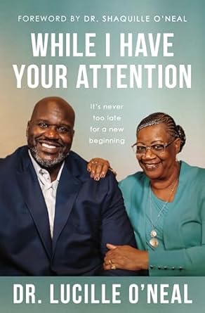 While I Have Your Attention: It's Never Too Late for a New Beginning