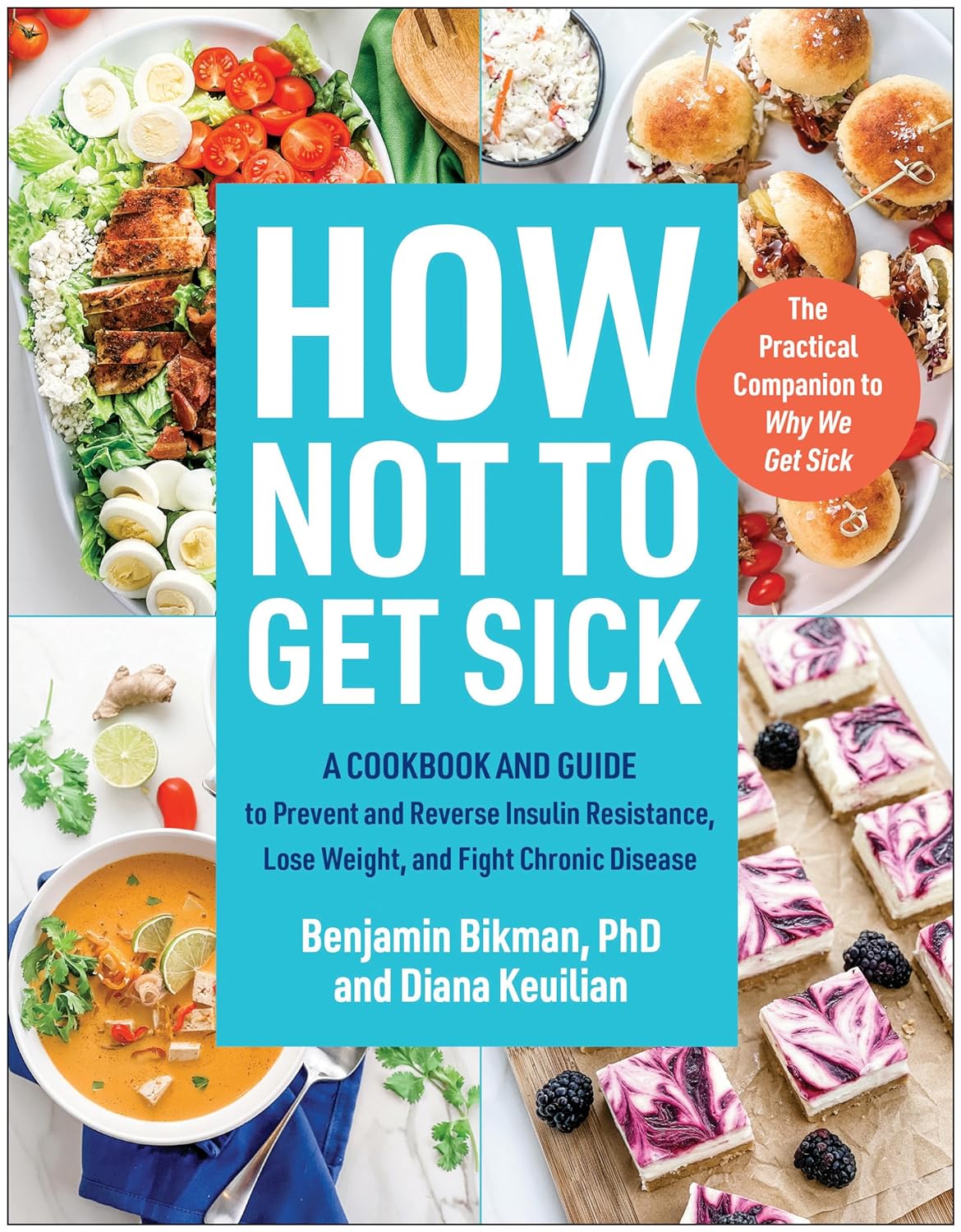How Not to Get Sick: A Cookbook and Guide to Prevent and Reverse Insulin Resistance, Lose Weight, and Fight Chronic Disease - CA Corrections Bookstore