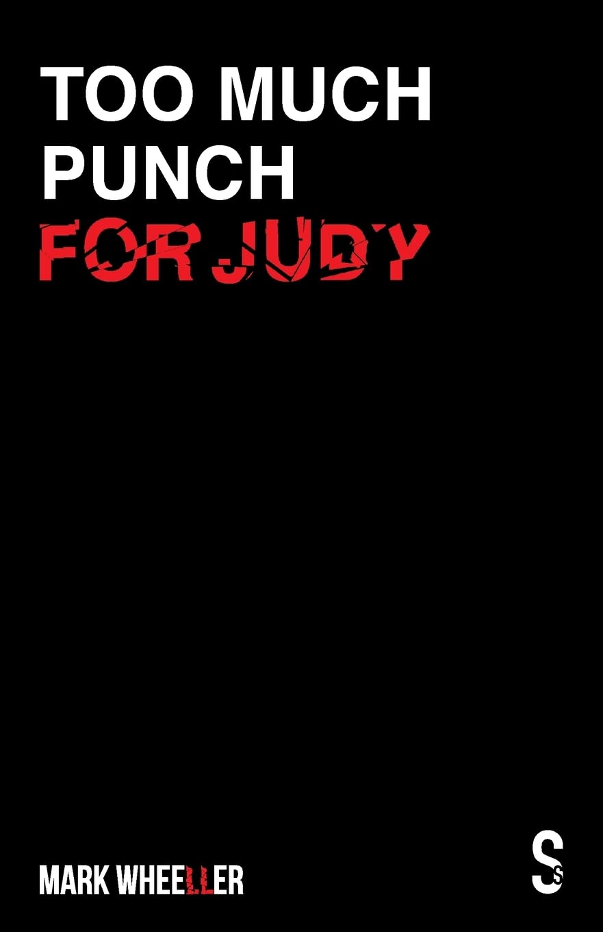 Too Much Punch for Judy: New Revised 2020 Edition with Bonus Features (1ST ed.) SureShot Books Publishing LLC
