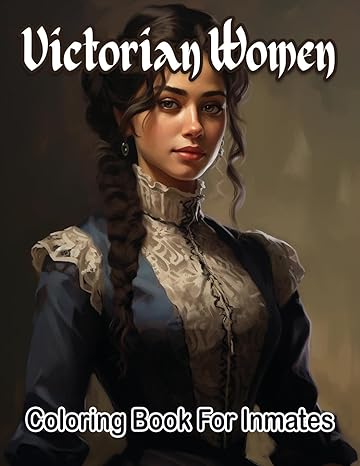 Victorian woman coloring book for inmates - CA Corrections Bookstore