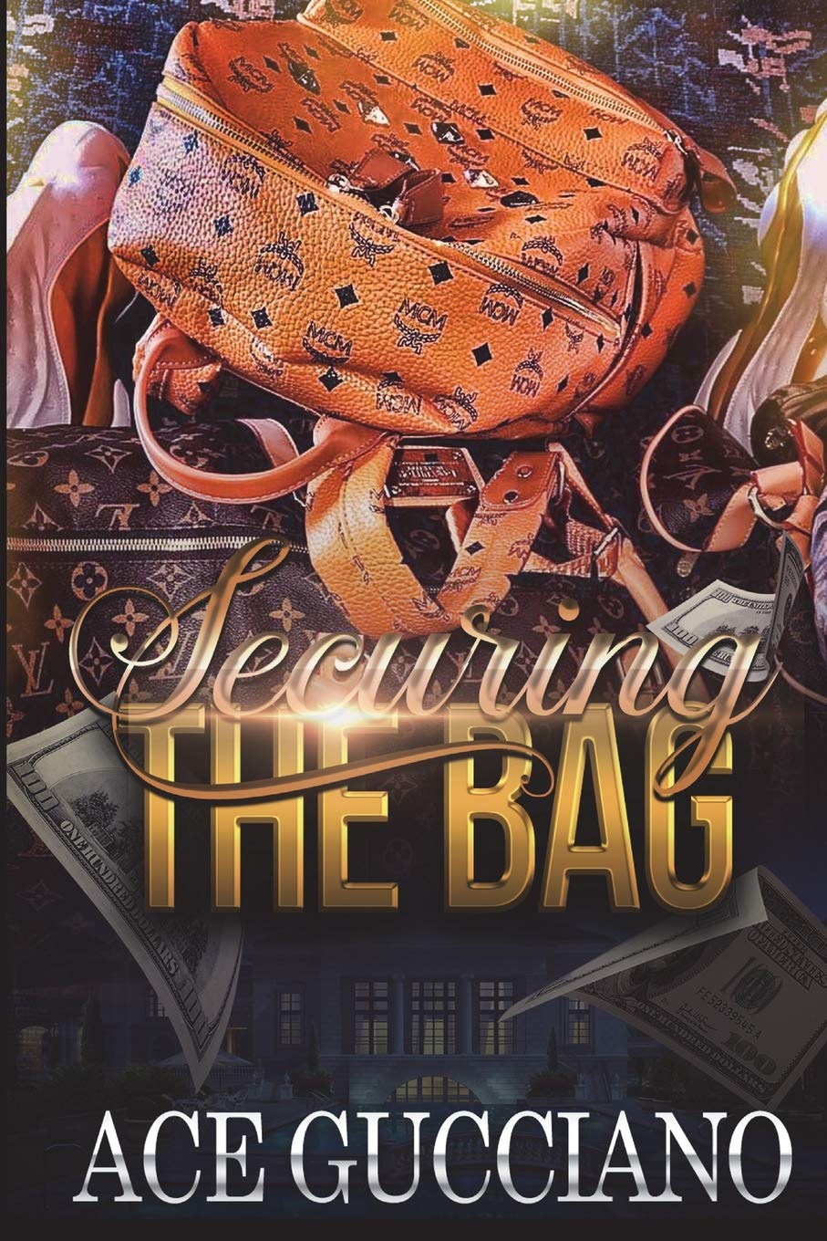 Securing The Bag Literature and Fiction Ace Gucciano