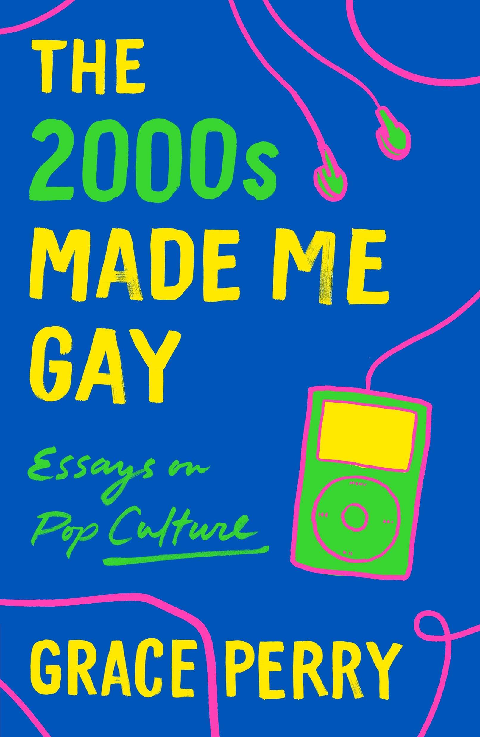 The 2000s Made Me Gay: Essays on Pop Culture - CA Corrections Bookstore
