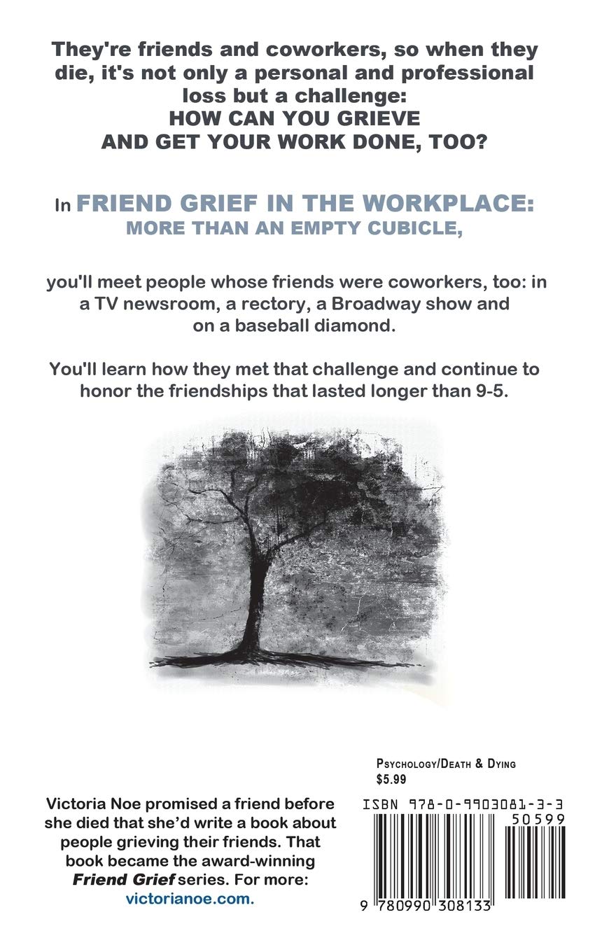 Friend Grief in the Workplace: More Than an Empty Cubicle SureShot Books Publishing LLC