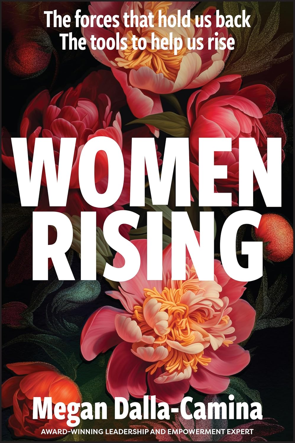 Women Rising: The Forces That Hold Us Back. The Tools to Help Us Rise Wiley