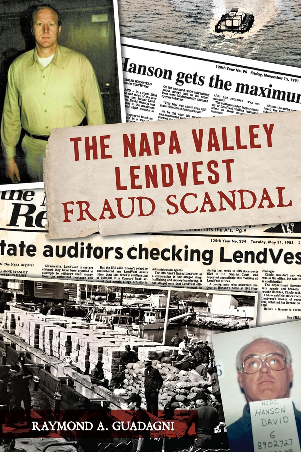 The Napa Valley LendVest Fraud Scandal (True Crime) The History Press