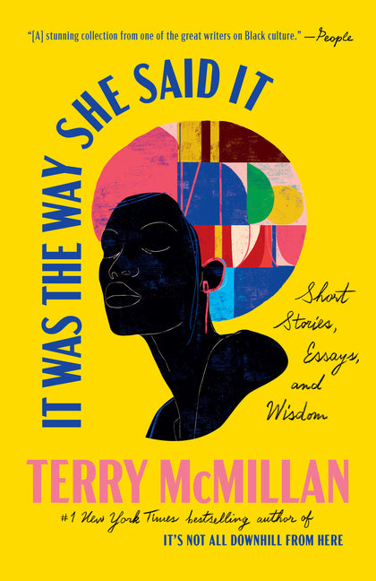 It Was the Way She Said It: Short Stories, Essays, and Wisdom by McMillan, Terry