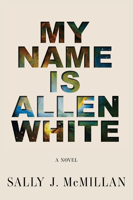 My Name Is Allen White by McMillan, Sally J.