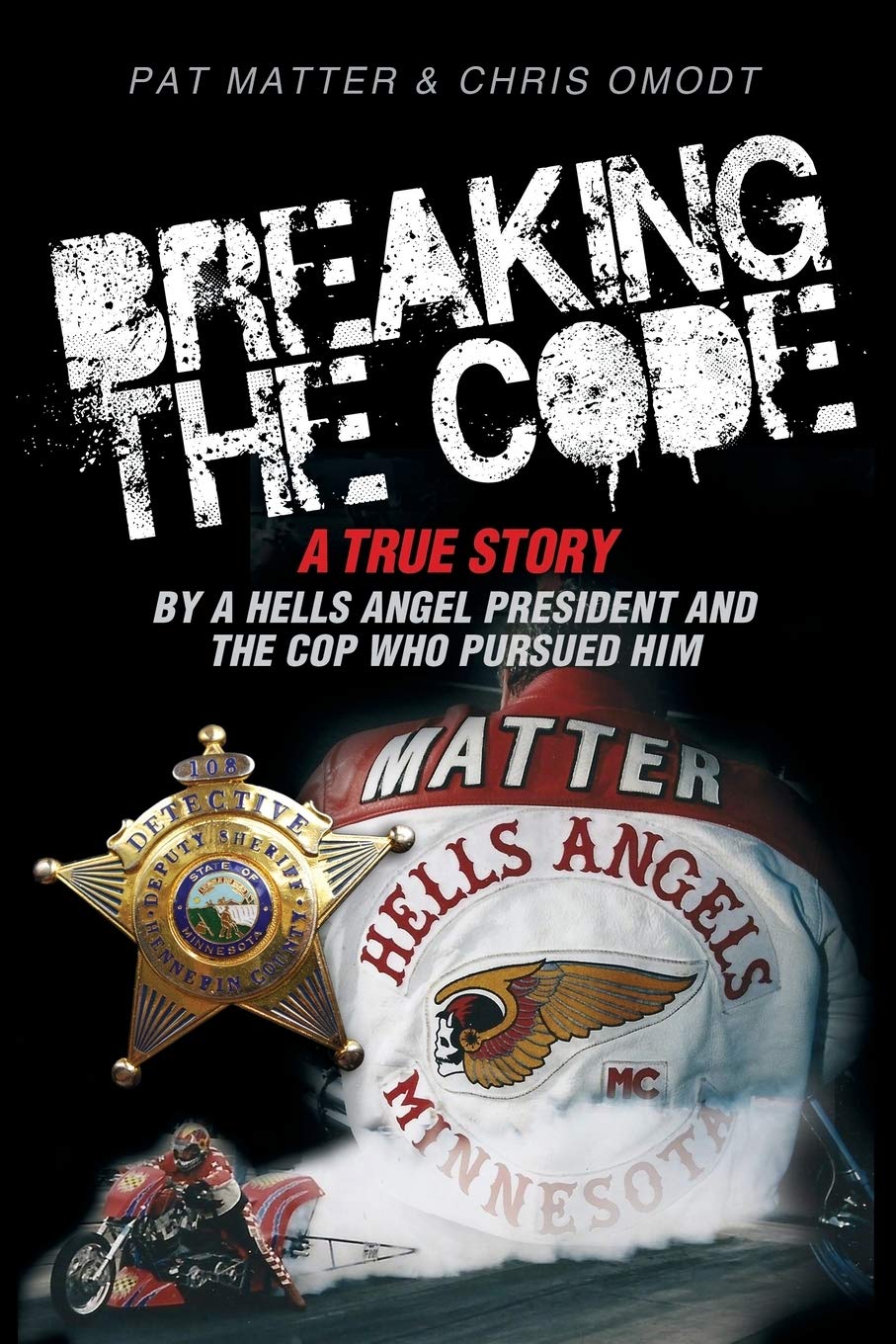 Breaking the Code: A True Story by a Hells Angel President and the Cop Who Pursued Him - CA Corrections Book Store