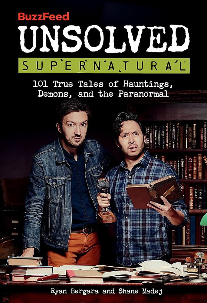 Buzzfeed Unsolved Supernatural: 101 True Tales of Hauntings, Demons, and the Paranormal - CA Corrections Bookstore