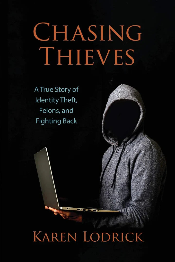 Chasing Thieves: A True Story of Identity Theft, Felons, and Fighting Back - CA Corrections Bookstore