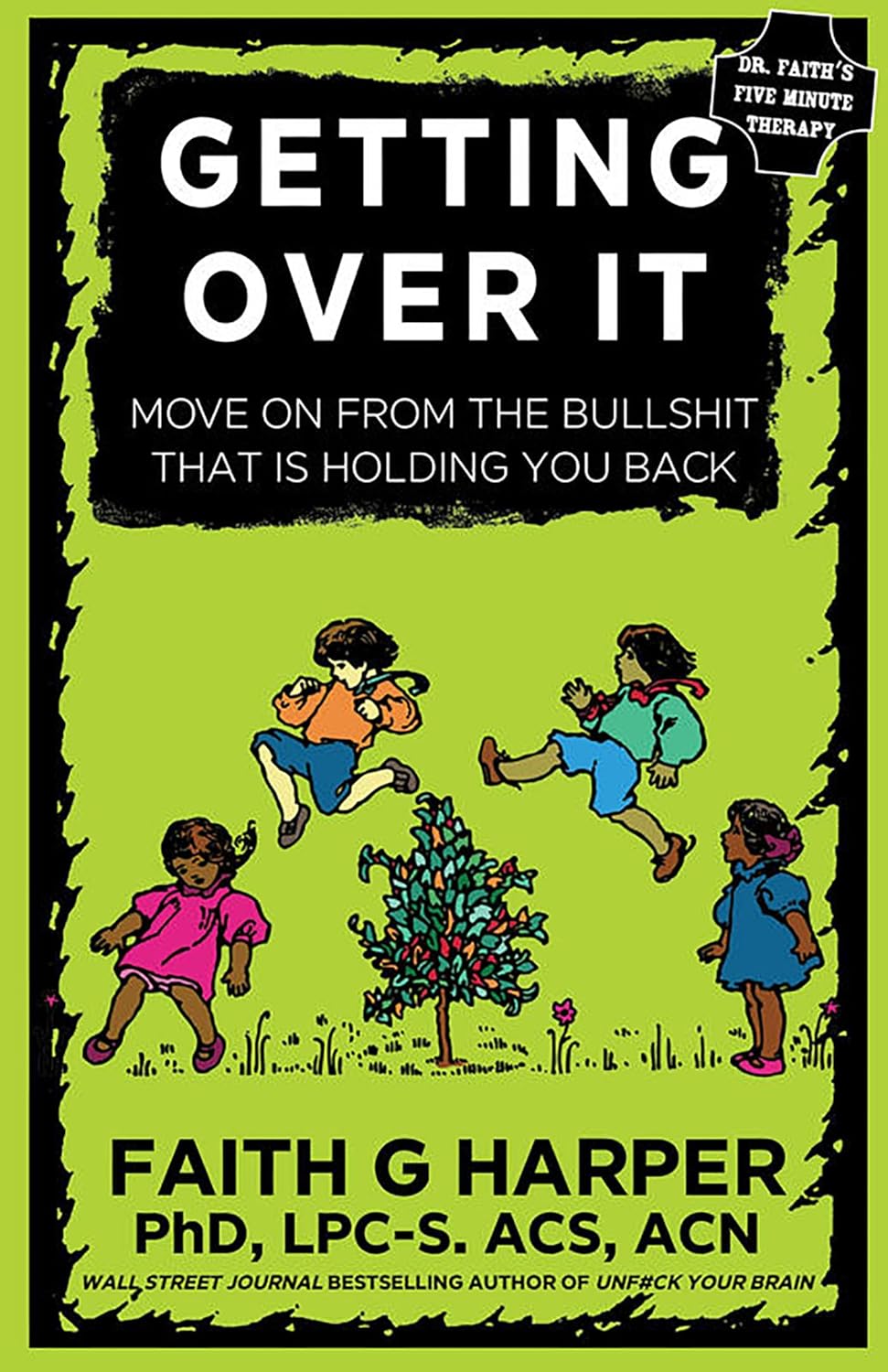 Getting Over It When Other People Are Total Assholes or You're Just Tired of Your Own Bullshit by Harper Phd Lpc-S, Acs Acn, Faith - CA Corrections Bookstore