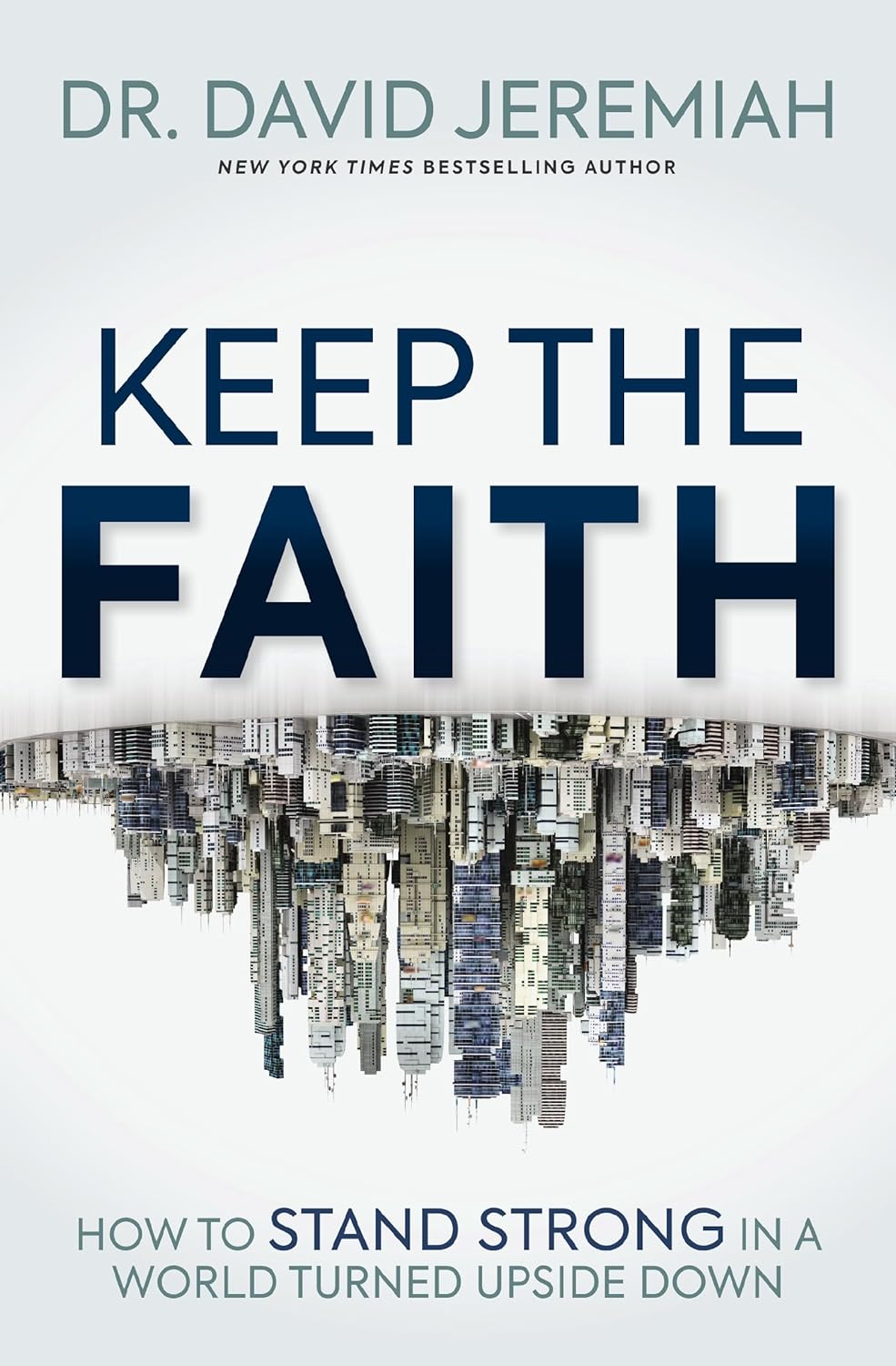 Keep the Faith - How to Stand Strong in a World Turned Upside-Down - CA Corrections Bookstore
