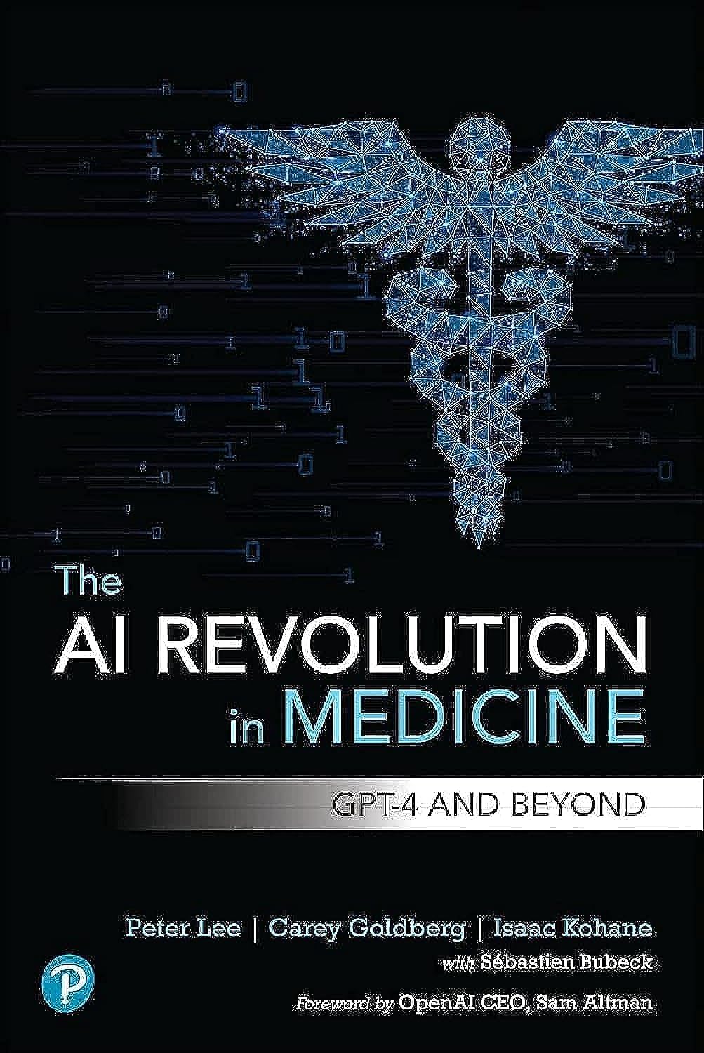 The AI Revolution in Medicine: Gpt-4 and Beyond (1ST ed.) Lee, Peter (Author) , Goldberg, Carey (Author) , Kohane, Isaac (Author)