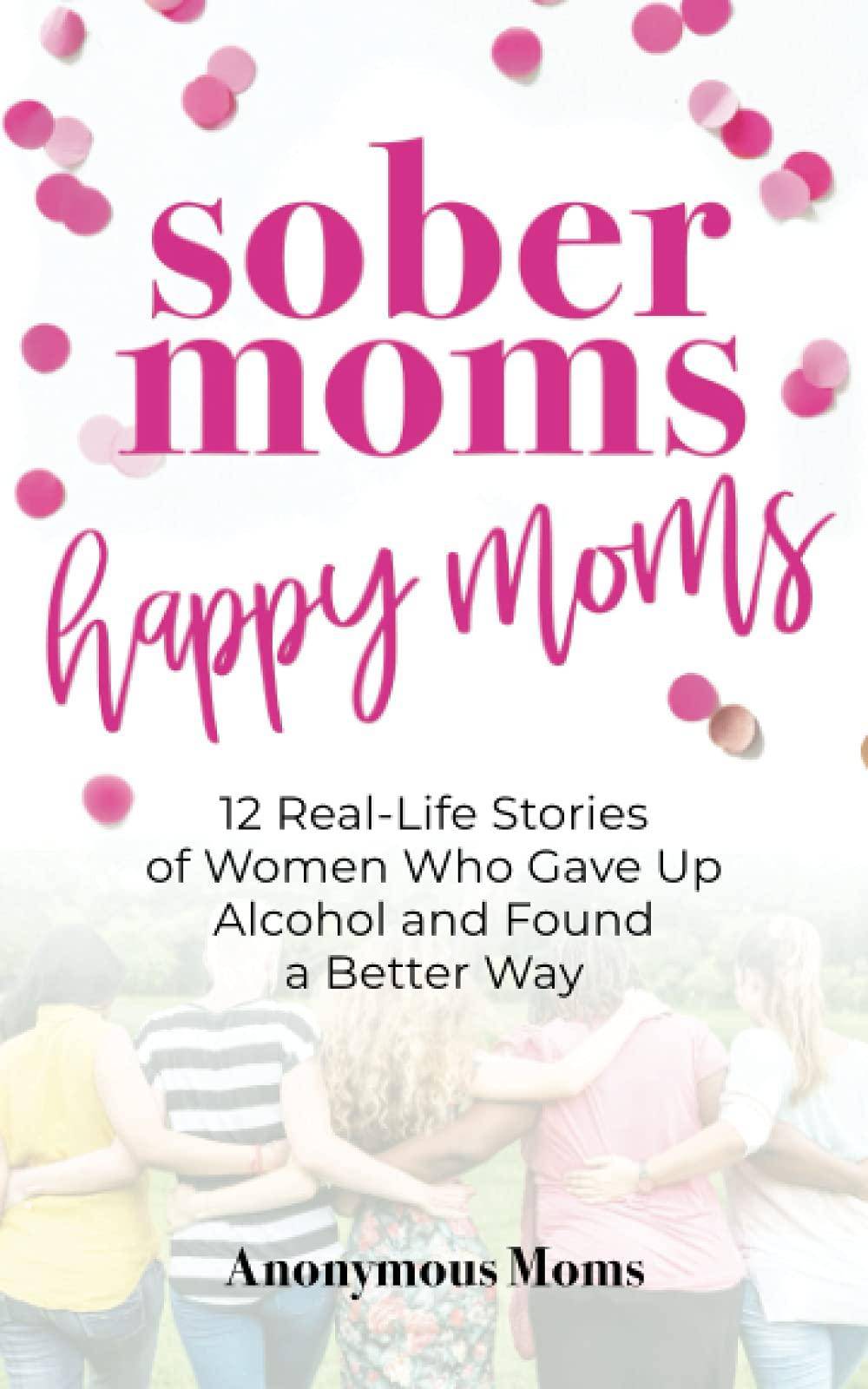 Sober Moms, Happy Moms Health | Fitness and Diet Anonymous Moms