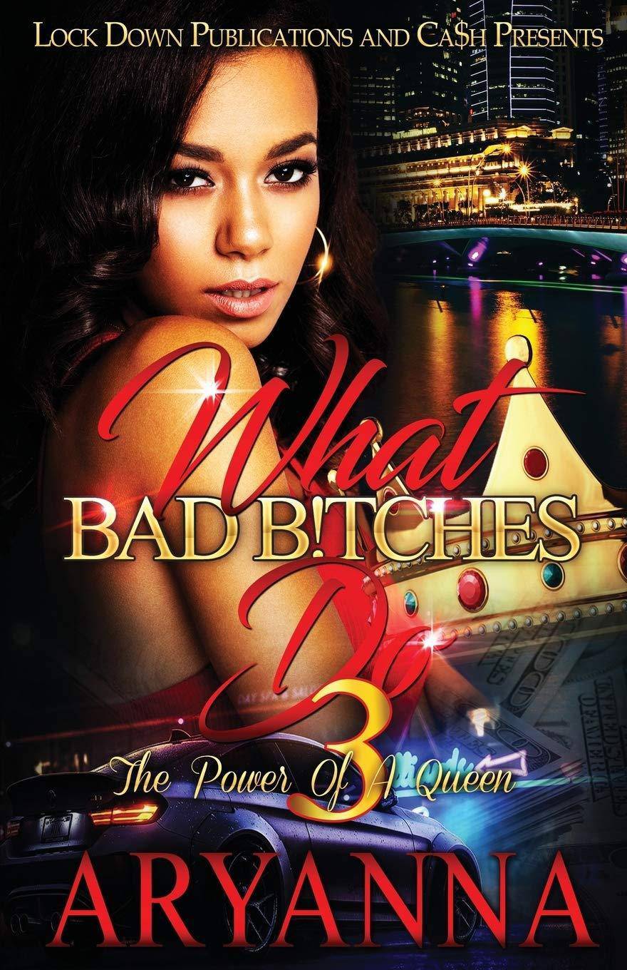 What Bad Bitches Do 3: The Power of a Queen Literature & Fiction Aryanna