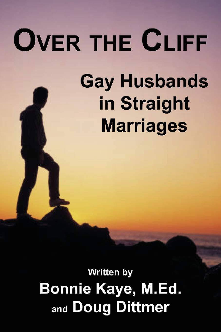Over the Cliff: Gay Husbands in Straight Marriages Self help | Relations Bonnie Kaye | Doug Dittmer