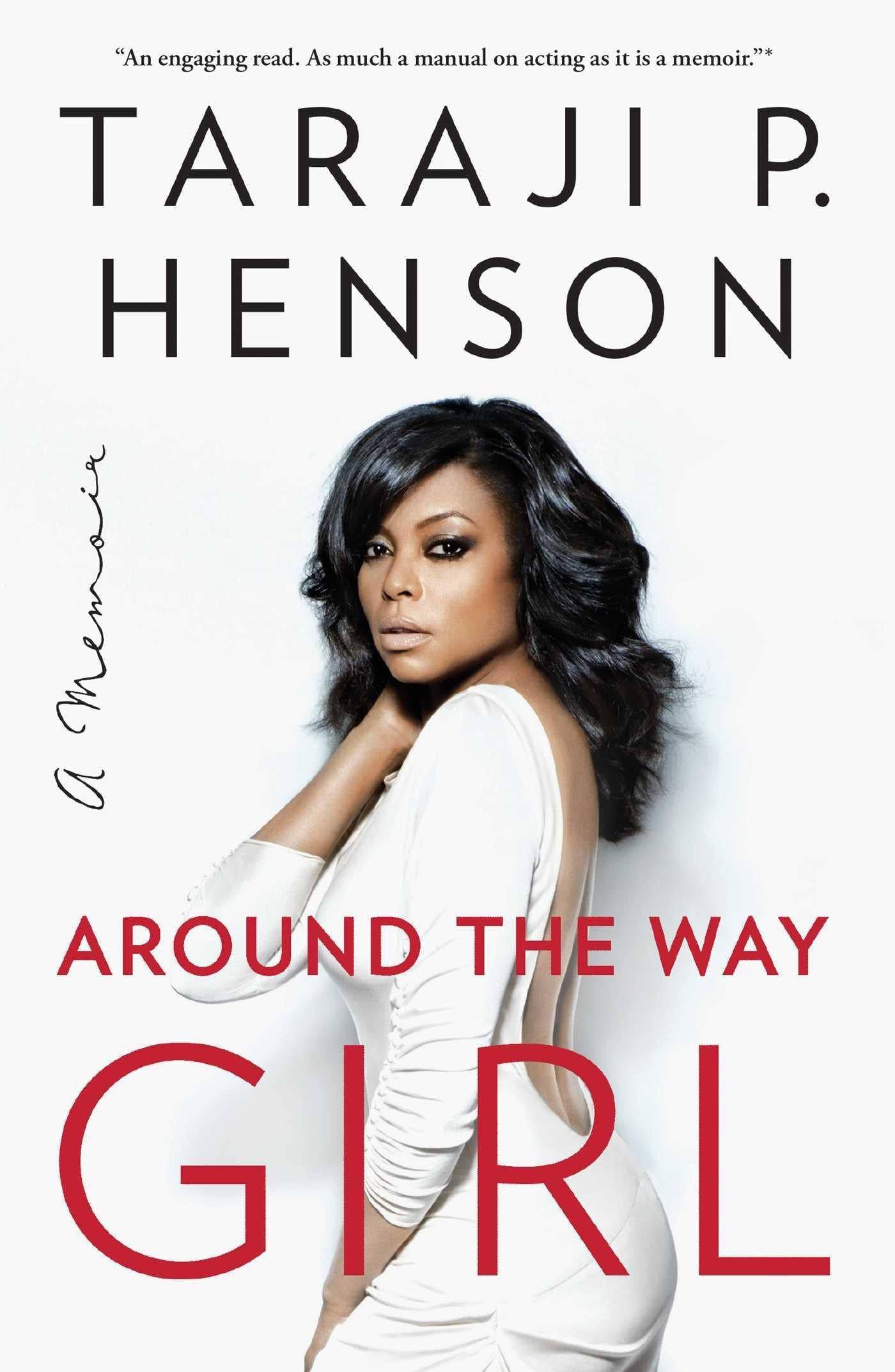 Around the Way Girl: A Memoir Biography & Autobiography | Personal Memoirs Henson, Taraji P