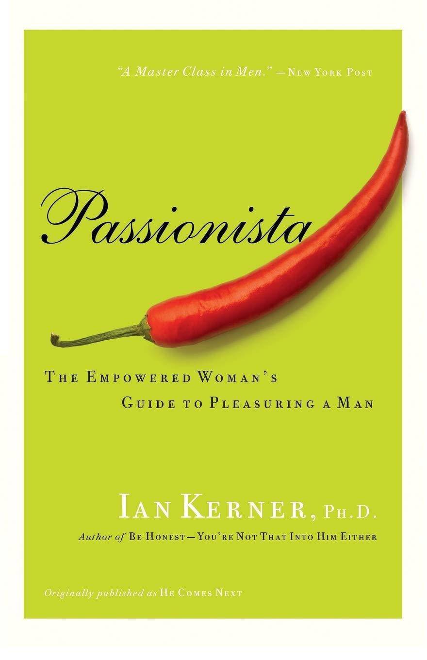 Passionista: The Empowered Woman's Guide to Pleasuring a Man Self help | Relations Ian Kerner