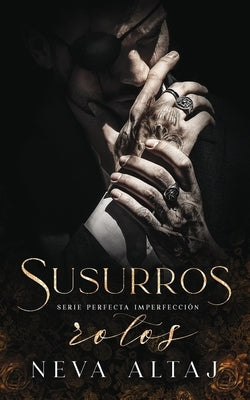 Susurros Rotos: Mafia Romance by Altaj, Neva - CA Corrections Bookstore