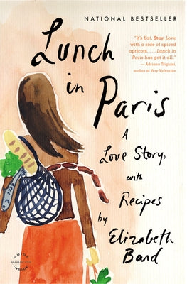 Lunch in Paris: A Love Story, with Recipes Paperback Back Bay Books