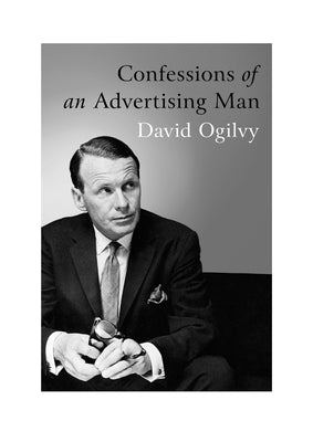 Confessions of an Advertising Man Southbank Publishing
