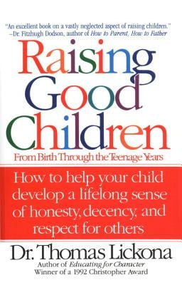 Raising Good Children: From Birth Through the Teenage Years Paperback Bantam