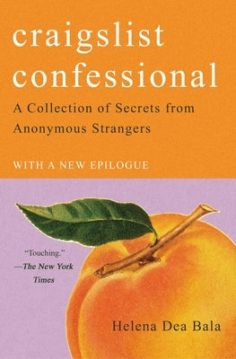Craigslist Confessional: A Collection of Secrets from Anonymous Strangers Gallery Books