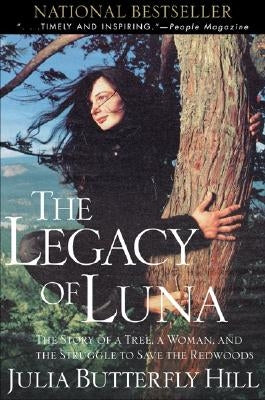 Legacy of Luna: The Story of a Tree, a Woman and the Struggle to Save the Redwoods HarperOne