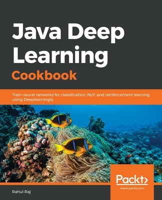 Java Deep Learning Cookbook Paperback Packt Publishing