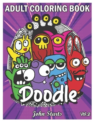 Doodle: An Adult Coloring Book Stress Relieving Doodle Designs Coloring Book with 25 Antistress Coloring Pages for Adults & Te Paperback Independently Published