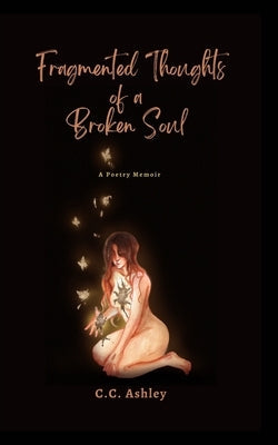 Fragmented Thoughts of a Broken Soul: A Poetry Memoir Paperback Blurb