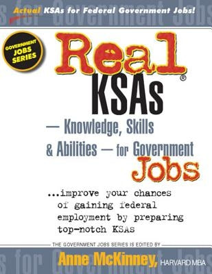 Real KSAs -- Knowledge, Skills & Abilities -- for Government Jobs Paperback Createspace Independent Publishing Platform