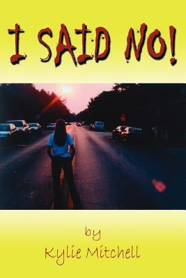 I Said No! by Mitchell, Kylie