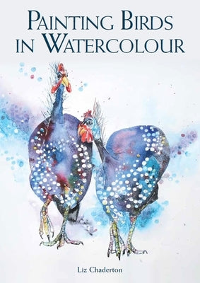 Painting Birds in Watercolour Paperback Crowood Press (UK)