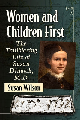 Women and Children First: The Trailblazing Life of Susan Dimock, M.D. Paperback McFarland and Company, Inc.