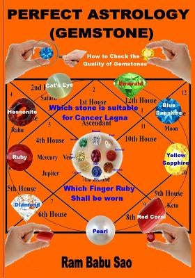 Perfect Astrology (Gemstone): With Proper Gemstones, Out of the Nine Like Ruby, Pearl, Coral, Emerald, Yellow Sapphire, Diamond, Blue Sapphire, Hess Paperback Createspace Independent Publishing Platform