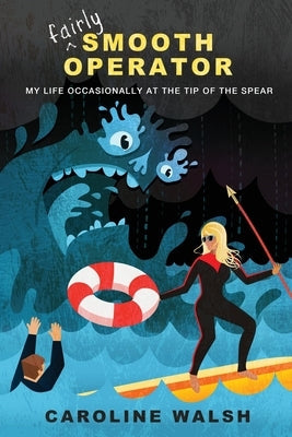 Fairly Smooth Operator: My Life Occasionally at the Tip of the Spear Paperback Koehler Books