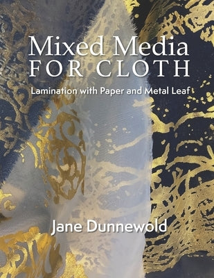 Mixed Media for Cloth: Lamination with Paper and Metal Leaf Paperback Independently Published