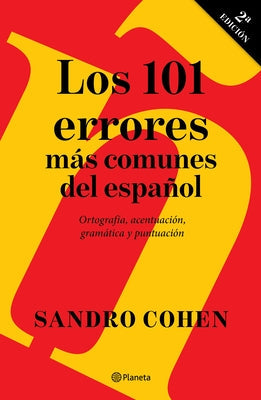 Los 101 Errores Más Comunes del Español / The 101 Most Common Mistakes in Spanish by Cohen, Sandro