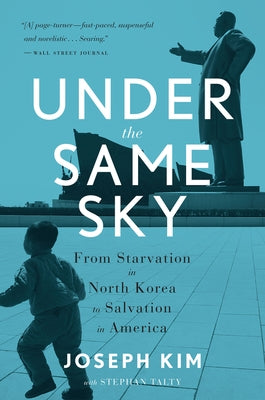 Under the Same Sky: From Starvation in North Korea to Salvation in America Paperback Mariner Books