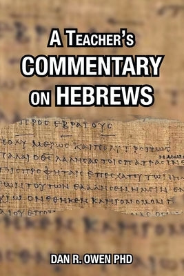 A Teacher's Commentary on Hebrews Bible Covenant Books