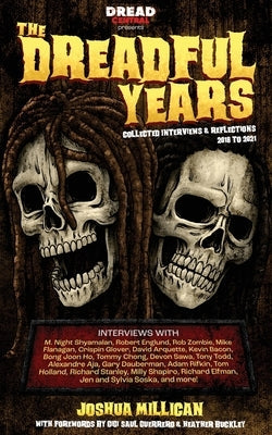 The Dreadful Years: Collected Interviews & Reflections - 2018 to 2021 Paperback Encyclopocalypse Publications