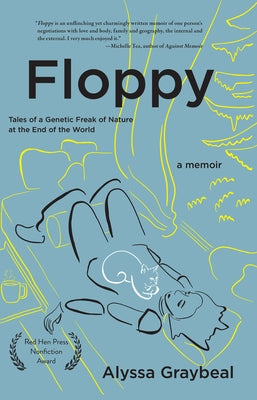 Floppy: Tales of a Genetic Freak of Nature at the End of the World Paperback Red Hen Press
