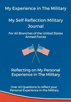 My Experience in The Military, My Self Reflection Military Journal Paperback Lulu.com