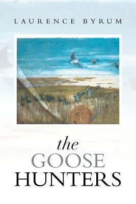 The Goose Hunters Paperback Xlibris