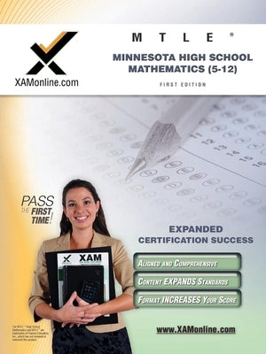 Mtle Minnesota High School Mathematics (5-12) Teacher Certification Test Prep Study Guide Paperback Xamonline.com