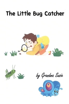 The Little Bug Catcher Paperback Susan Lee Tartaglia