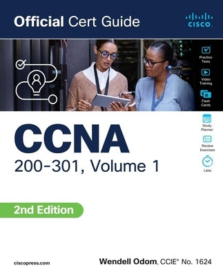 CCNA 200-301 Official Cert Guide, Volume 1 by Odom, Wendell