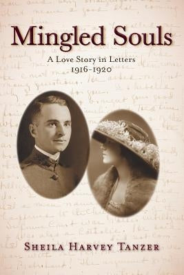 Mingled Souls: A Love Story in Letters 1916-1920 Paperback Back Channel Press