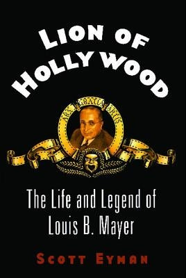 Lion of Hollywood: The Life and Legend of Louis B. Mayer Paperback Simon & Schuster